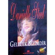 Gelecek Bizimdir - Danielle Steel