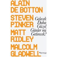 Gelecek Daha Güzel Günler mi Getirecek? - Alain de Botton Malcolm Gladwell Steven Pinker Matt Ridley