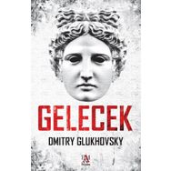 Gelecek - Dmitry Glukhovsky