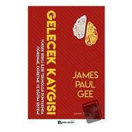 Gelecek Kaygısı - James Paul Gee