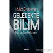 Gelecekte Bilim - Max Brockman