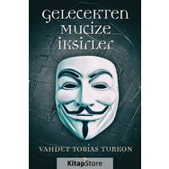Gelecekten Mucize İksirleri - Vahdet Tobias Turkon