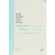 GELENEKLE DENEY EXPERIMENT MIT TRADITION - ERHAN ALTAN;THOMAS EDER