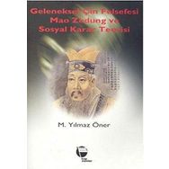 GELENEKSEL ÇİN FELSEFESI MAO ZEDUNG VE SOSYAL KARAR TEORISI - M. YILMAZ ÖNER