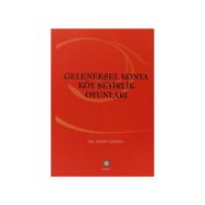 GELENEKSEL KONYA KÖY SEYIRLIK OYUNLARI - SINAN GÖNEN