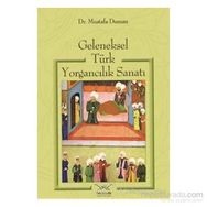 GELENEKSEL TÜRK YORGANCILIK SANATI - MUSTAFA DUMAN