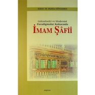 Gelenekselci ve Modernist Paradigmalar Kıskacında İmam Şafii - M. Mahfuz Söylemez