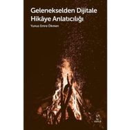 Gelenekselden Dijitale Hikaye Anlatıcılığı - Yunus Emre Ökmen