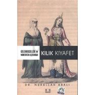 Geleneksellik ve Modernizm Açısından Kılık Kıyafet - Nurullah Abalı
