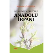 Gelenekten Geleceğe Anadolu İrfanı - Mehmet Gözükara - Gülnar Yayınları