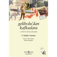 GELIBOLU'DAN KAFKASLARA - İSMAİL HAKKI SUNATA