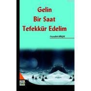 GELIN BIR SAAT TEFEKKÜR EDELIM - FEYZULLAH BIRIŞIK