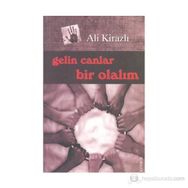 Gelin Canlar Bir Olalım - Ali Kirazlı