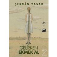 Gelirken Ekmek Al - Şermin Yaşar
