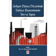 Gelişen Dünya Düzeninde Türkiye Ekonomisinin Yeri ve Yapısı İlkay Noyan Yalman