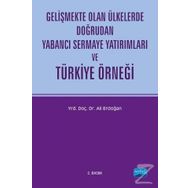 GELİŞMEKTE OLAN ÜLKELERDE DOĞRUDAN YABANCI SERMAYE YATIRIMLARI VE TÜRKİYE ÖRNEĞİ - ALI ERDOĞAN