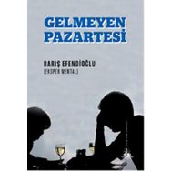 Gelmeyen Pazartesi - Barış Efendioğlu