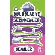 Gemiler - Buluşlar ve Serüvenleri - Genç Timaş