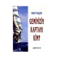 Geminizin Kaptanı Kim? - Fuat Yalçın