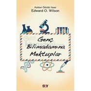 Genç Bilimadamına Mektuplar - Edward O. Wilson