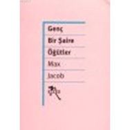 Genç Bir Şaire Öğütler - Max Jacob