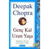GENÇ KAL UZUN YAŞA YAŞLANMAYI TERSINE ÇEVİRMENİN 10 YOLU - DEEPAK CHOPRA