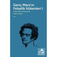 Genç Marx`ın Felsefik Kökenleri 1 Celal A. Kanat