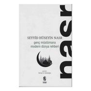 GENÇ MÜSLÜMANA MODERN DÜNYA REHBERI - SEYYID HÜSEYİN NASR
