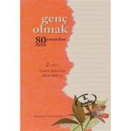 Genç Olmak - 80 Yazardan 80 Öykü 2. Cilt - Kolektif