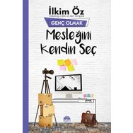 Genç Olmak Mesleğini Kendin Seç - İlkim Öz