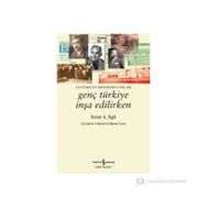 GENÇ TÜRKIYE İNŞA EDILIRKEN ATATÜRKÜN MIMARININ ANILARI - ERNST A. EGLI