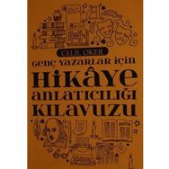 Genç Yazarlar İçin Hikaye Anlatıcılığı Kılavuzu - Celil Oker
