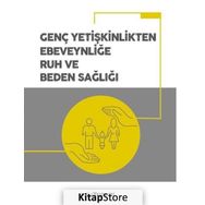 Genç Yetişkinlikten Ebeveynliğe Ruh ve Beden Sağlığı - Kolektif