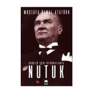 GENÇLER İÇİN FOTOĞRAFLARLA NUTUK - MUSTAFA KEMAL ATATÜRK
