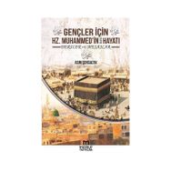 Gençler İçin Hz. Muhammed'in Hayatı Asım Şensaltık