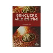 GENÇLERE AILE EĞİTİMİ - ABDULLAH NASIH ULVAN