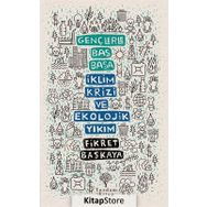 Gençlerle Baş Başa: İklim Krizi Ve Ekolojik Yıkım - Fikret Başkaya