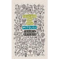 Gençlerle Baş Başa: Mitoloji - İsmail Gezgin