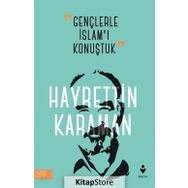 Gençlerle İslam'ı Konuştuk - Hayreddin Karaman