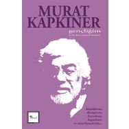 Gençliğim Ki Bir Daha Yaşamak İstemem - Murat Kapkıner