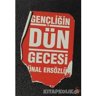 GENÇLİĞİN DÜN GECESI - ÜNAL ERSÖZLÜ