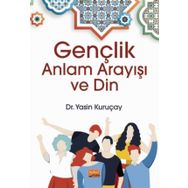 Gençlik Anlam Arayışı ve Din - Yasin Kuruçay