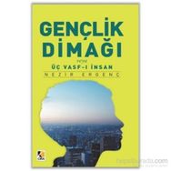 Gençlik Dimağı veya Üç Vasf-ı İnsan - Nezir Ergenç