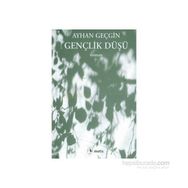 GENÇLİK DÜŞÜ - AYHAN GEÇGİN