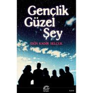 Gençlik Güzel Şey - Ekin Kadir Selçuk