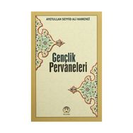 Gençlik Pervaneleri - Ayetullah Seyyid Ali Hamenei