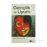 GENÇLİK VE UYUM - AYDIN DOĞAN YALÇINDAĞ