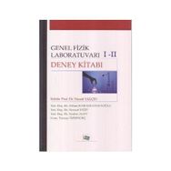 Genel Fizik Laboratuvarı 1-2 Deney Kitabı - Nevzat Yiğit Necati Yalçın Nedim Alev Orhan Karamustafaoğlu Tuncay Özsevgeç