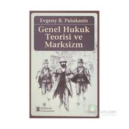 GENEL HUKUK TEORISI VE MARKSIZIM - EVGENY B. PASUKANIS