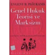 Genel Hukuk Teorisi ve Marksizm - Evgeny B. Pasukanis